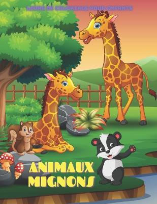 Book cover for ANIMAUX MIGNONS - Livre De Coloriage Pour Enfants