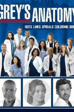 Cover of Grey's Anatomy Dots Lines Spirals Coloring Book