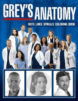 Book cover for Grey's Anatomy Dots Lines Spirals Coloring Book