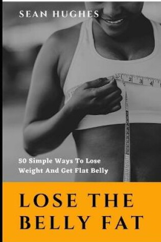 Cover of Lose The Belly Fat