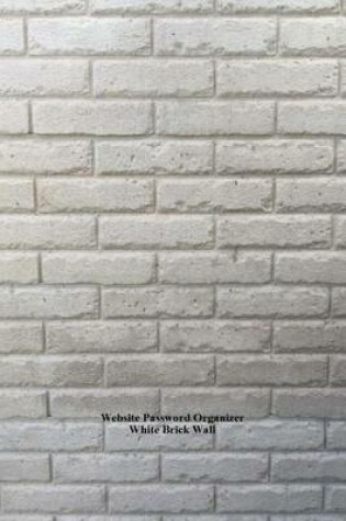 Cover of Website Password Organizer White Brick Wall