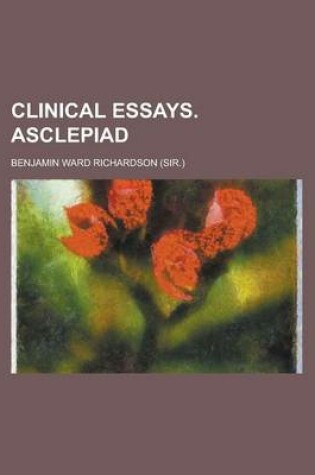 Cover of Clinical Essays. Asclepiad