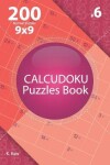 Book cover for Calcudoku - 200 Normal Puzzles 9x9 (Volume 6)