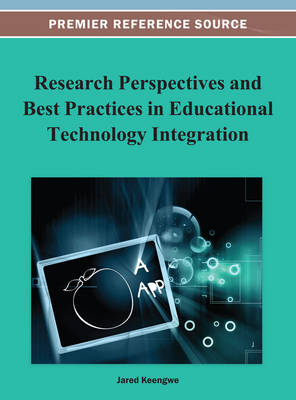 Book cover for Research Perspectives and Best Practices in Educational Technology Integration