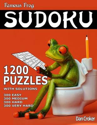 Cover of Famous Frog Sudoku 1,200 Puzzles. 300 Easy, 300 Medium, 300 Hard & 300 Very Hard