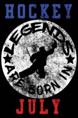 Cover of Hockey Legends Are Born In July