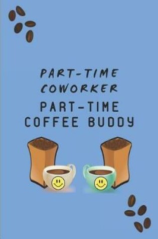 Cover of Part-Time Coworker Part-Time Coffee Buddy