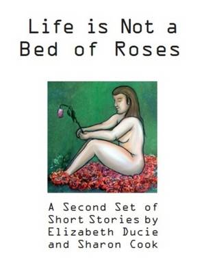 Book cover for Life is Not a Bed of Roses