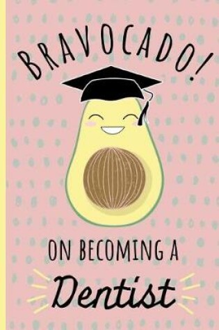 Cover of Bravocado on Becoming a Dentist