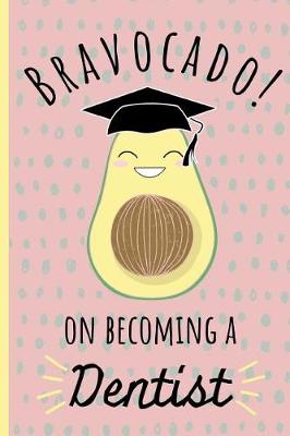 Book cover for Bravocado on Becoming a Dentist