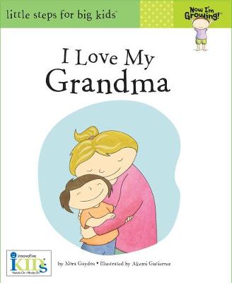 Book cover for Now I'm Growing!: I Love My Grandma