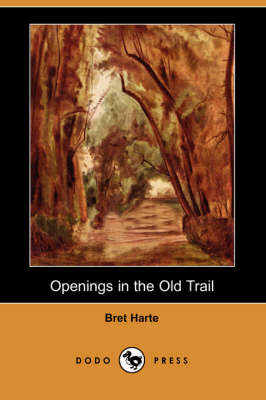 Book cover for Openings in the Old Trail (Dodo Press)
