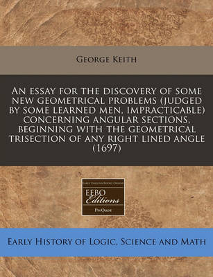 Book cover for An Essay for the Discovery of Some New Geometrical Problems (Judged by Some Learned Men, Impracticable) Concerning Angular Sections, Beginning with the Geometrical Trisection of Any Right Lined Angle (1697)