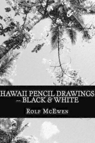 Cover of Hawaii Pencil Drawings -- Black & White