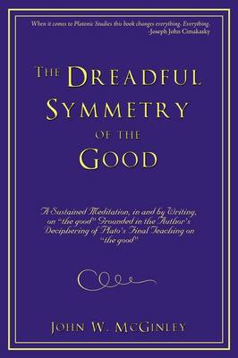 Book cover for The Dreadful Symmetry of the Good