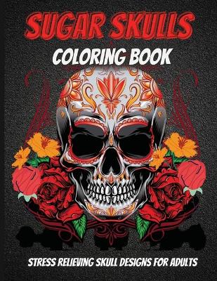 Book cover for Sugar Skulls Coloring Book