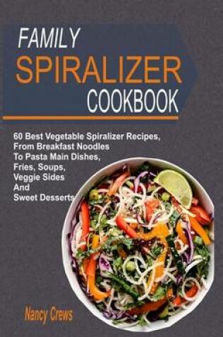 Cover of Family Spiralizer Cookbook