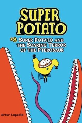 Cover of Super Potato and the Soaring Terror of the Pterosaur