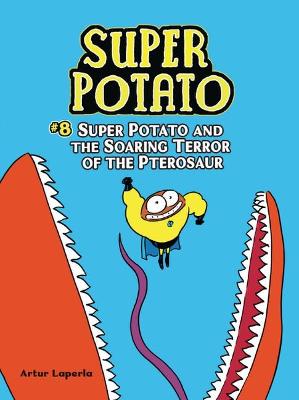 Book cover for Super Potato and the Soaring Terror of the Pterosaur