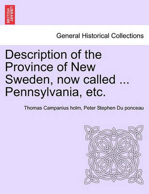 Book cover for Description of the Province of New Sweden, Now Called ... Pennsylvania, Etc.