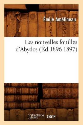 Book cover for Les Nouvelles Fouilles d'Abydos (Ed.1896-1897)