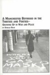 Book cover for Manchester Boyhood in the Thirties and Forties