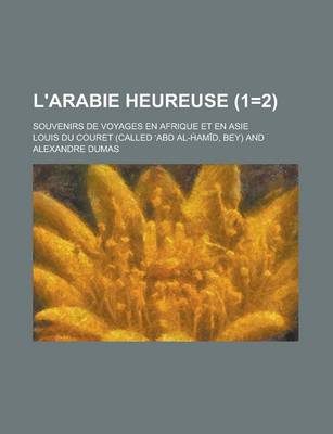 Book cover for L'Arabie Heureuse; Souvenirs de Voyages En Afrique Et En Asie (1=2)