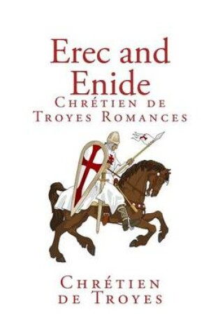 Cover of Erec and Enide (Chr tien de Troyes Romances)