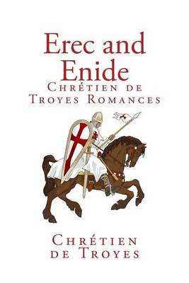 Book cover for Erec and Enide (Chr tien de Troyes Romances)