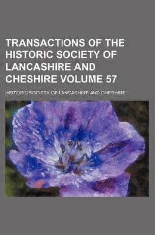 Cover of Transactions of the Historic Society of Lancashire and Cheshire Volume 57