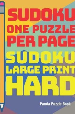 Cover of Sudoku One Puzzle Per Page - Sudoku Large Print Hard