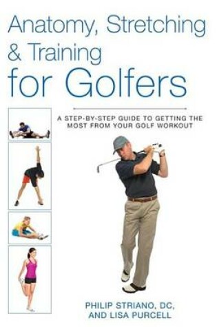 Cover of Anatomy, Stretching & Training for Golfers