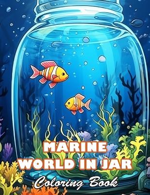 Book cover for Marine World in Jar Coloring Book