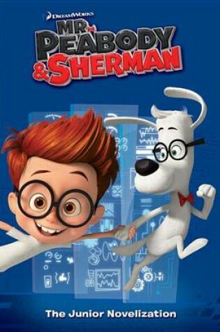 Cover of Mr. Peabody & Sherman Junior Novelization