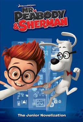 Cover of Mr. Peabody & Sherman Junior Novelization