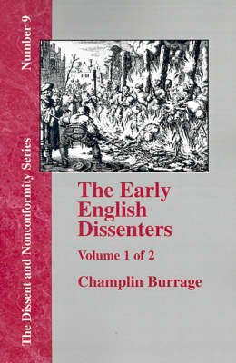 Book cover for The Early English Dissenters In the Light of Recent Research (1550-1641) - Vol. 1