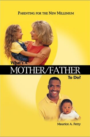 Cover of Whats a Mother Father to Do