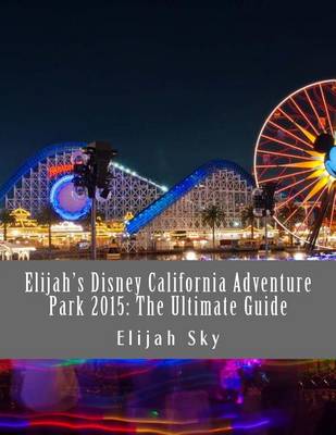 Book cover for Elijah's Disney California Adventure Park 2015