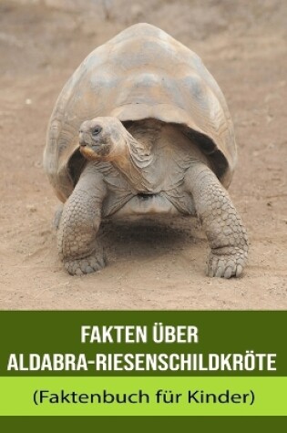 Cover of Fakten über Aldabra-Riesenschildkröte (Faktenbuch für Kinder)