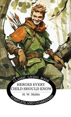 Cover of Heroes Every Child Should Know