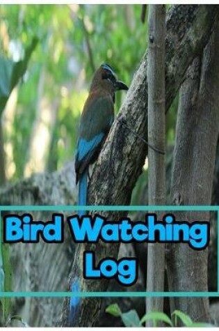 Cover of Bird Watching Log