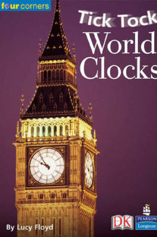 Cover of Four Corners: Tick Tock World Clocks