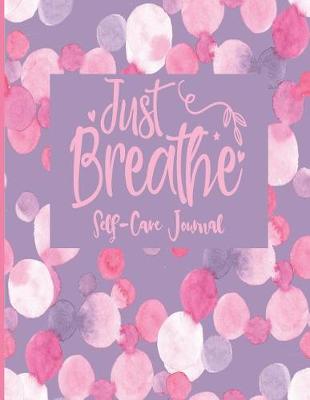 Book cover for Just Breathe - Self-Care Journal