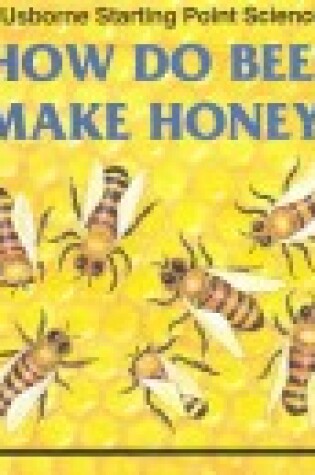 Cover of How Do Bees Make Honey?