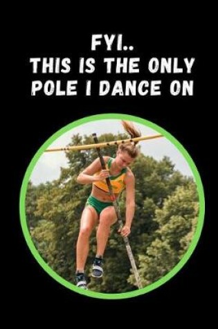 Cover of FYI.. This Is The Only Pole I Dance On