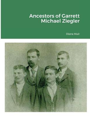 Book cover for Ancestors of Garrett Michael Ziegler