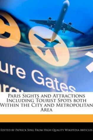 Cover of Paris Sights and Attractions Including Tourist Spots Both Within the City and Metropolitan Area