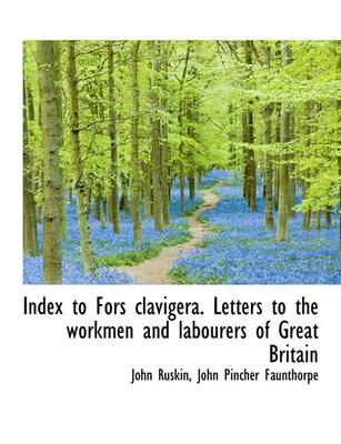 Book cover for Index to Fors Clavigera. Letters to the Workmen and Labourers of Great Britain