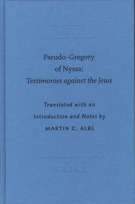 Book cover for Pseudo-Gregory of Nyssa: <i>Testimonies against the Jews</i>