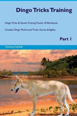 Book cover for Dingo Tricks Training Dingo Tricks & Games Training Tracker & Workbook. Includes